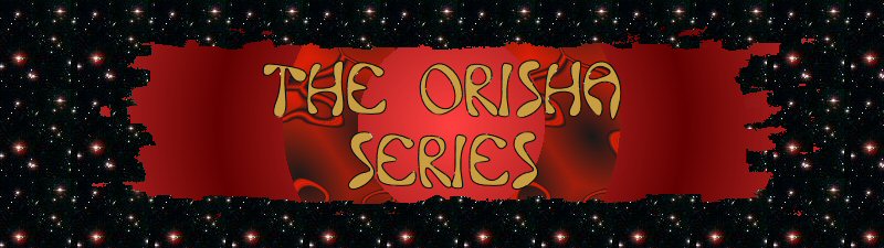 The Orisha Series